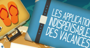 Les applications indispensables pour les vacances [infographie]