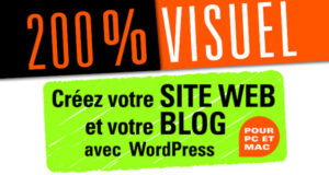 200% Visuel - Créez votre Site Web et votre Blog avec WordPress [Livre]