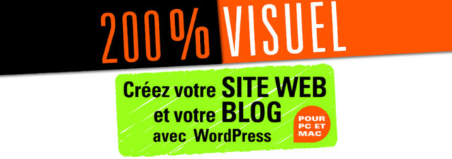 200% Visuel - Créez votre Site Web et votre Blog avec WordPress [Livre]