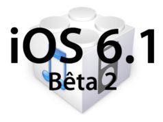 L'iOS 6.1 bêta 2 est disponible pour les développeurs - Aperçu des nouveautés en image