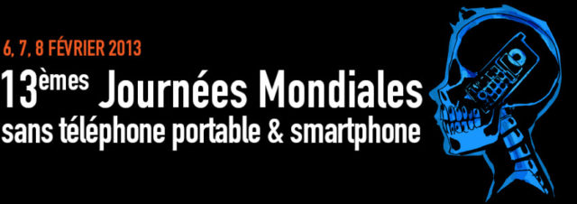 Les 6, 7 et 8 février 2013, ce sont les journées mondiales sans téléphones portables!