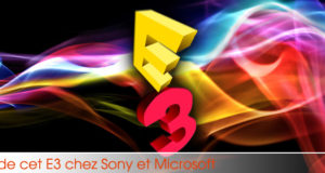 Mon Bilan de l'E3 chez Sony et Microsoft