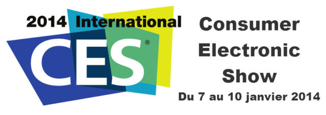 #CES2014 : la grand-messe high-tech se tiendra du 7 au 10 janvier 2014 à Las Vegas