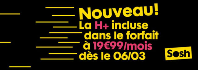 La H+ débarque enfin chez Sosh sur son forfait à 19,99€ mais en profite pour supprimer l'offre Cineday