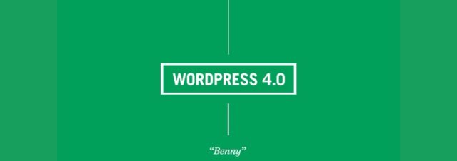 WordPress 4.0 « Benny » est disponible et apporte une meilleure gestion des contenus
