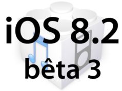 L'iOS 8.2 bêta 3 est disponible pour les développeurs