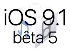 L'iOS 9.1 bêta 5 est disponible pour les développeurs et le public