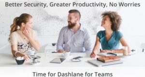 Dashlane lance une solution pour les entreprises : Dashlane for business