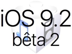 L'iOS 9.2 bêta 2 est disponible pour les développeurs