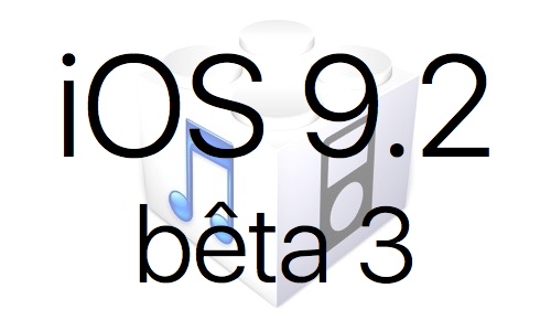 L’iOS 9.2 bêta 3 est disponible pour les développeurs