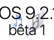 L'iOS 9.2.1 bêta 1 est disponible pour les développeurs