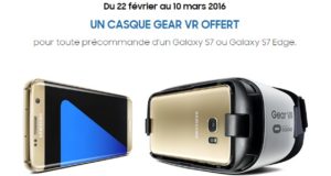 Commandez un Samsung Galaxy S7 et recevez un casque Gear VR
