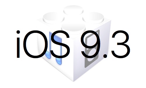 L’iOS 9.3 est disponible au téléchargement [liens directs]