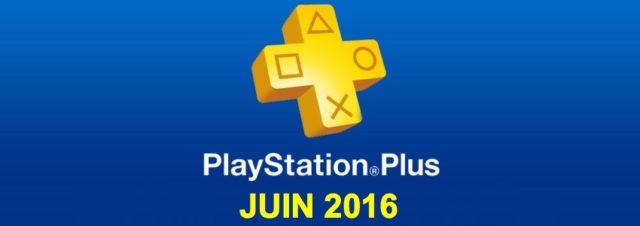 Playstation Plus : les jeux offerts du mois de juin 2016