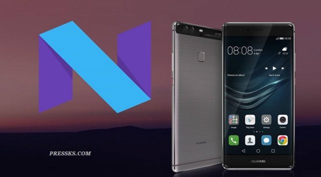 Huawei annonce les modèles qui pourront bénéficier d'Android 7.0 Nougat