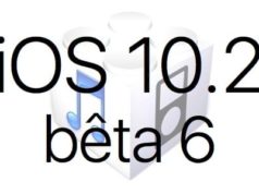 L'iOS 10.2 bêta 6 est disponible pour les développeurs et en bêta publique