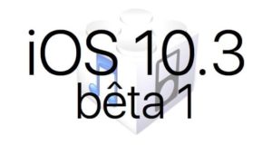 L'iOS 10.3 bêta 1 est disponible pour les développeurs