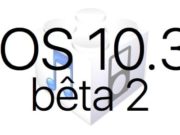 L'iOS 10.3 bêta 2 est disponible pour les développeurs