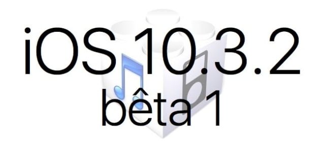 L'iOS 10.3.2 bêta 1 est disponible pour les développeurs