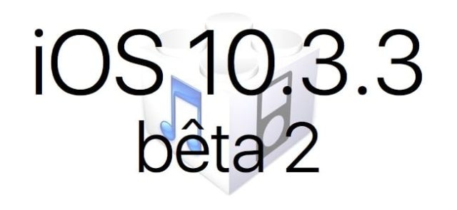 L'iOS 10.3.3 bêta 2 est disponible pour les développeurs