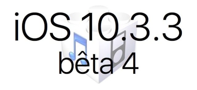L’iOS 10.3.3 bêta 4 est disponible pour les développeurs