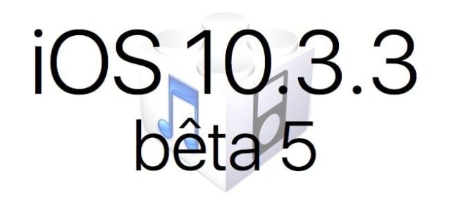 L'iOS 10.3.3 bêta 5 est disponible pour les développeurs