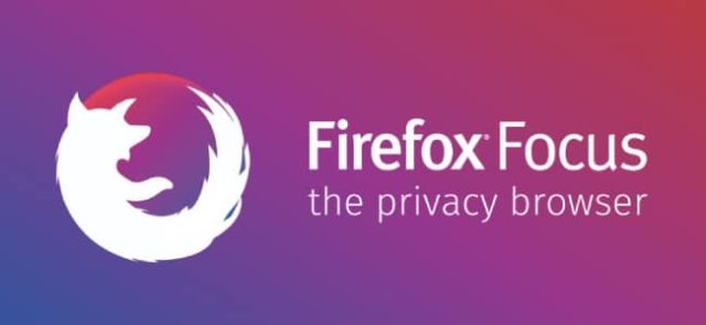 Firefox Focus : le navigateur qui protège votre vie privée 