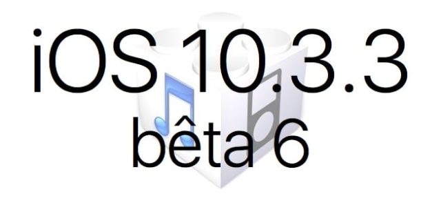 L'iOS 10.3.3 bêta 6 est disponible pour les développeurs