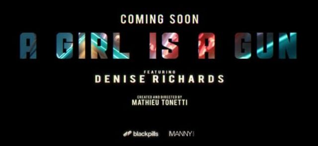 A Girl Is A Gun : faites la révolution avec Denise Richards sur Blackpills