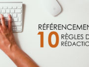 10 règles pour la rédaction de vos articles dans le référencement