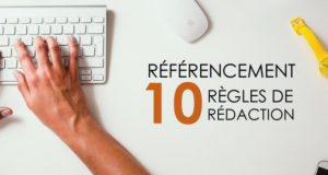10 règles pour la rédaction de vos articles dans le référencement