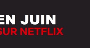 Netflix : les sorties du mois de juin