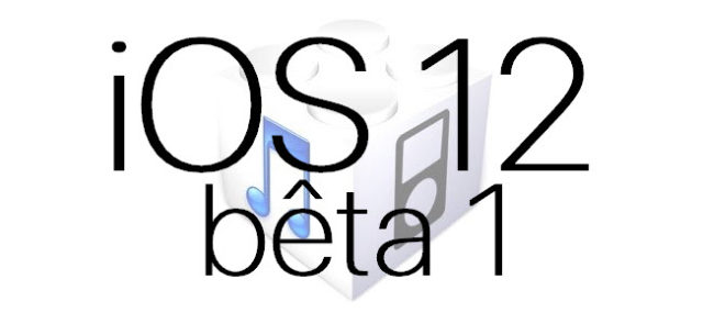 L'iOS 12 bêta 1 est disponible pour les développeurs