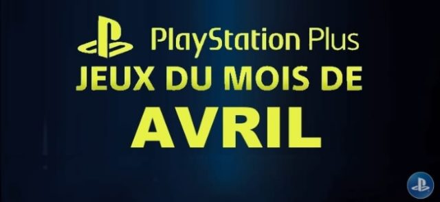 Playstation : les jeux offerts du mois d'avril 2019 sur PS Plus