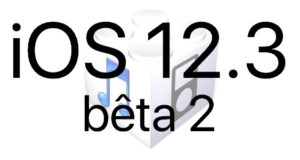L'iOS 12.3 bêta 2 est disponible pour les développeurs