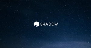 Shadow augmente le tarif des abonnements pour garantir son avenir